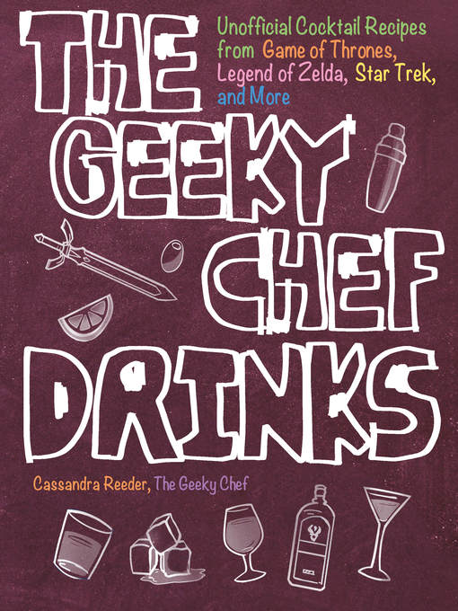 Title details for The Geeky Chef Drinks by Cassandra Reeder - Available
